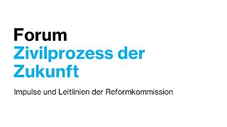 Forum Zivilprozess der Zukunft